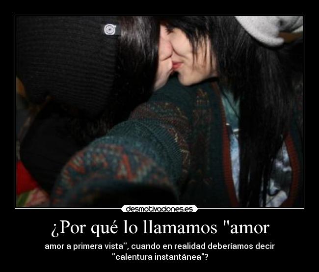 ¿Por qué lo llamamos amor -
