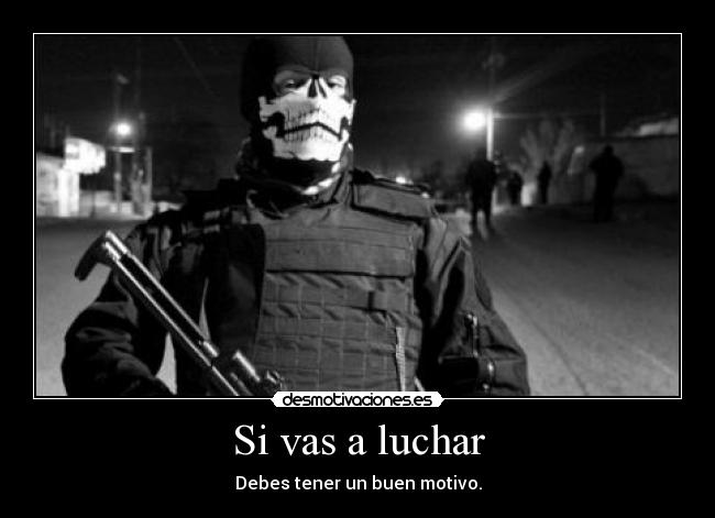 Si vas a luchar -