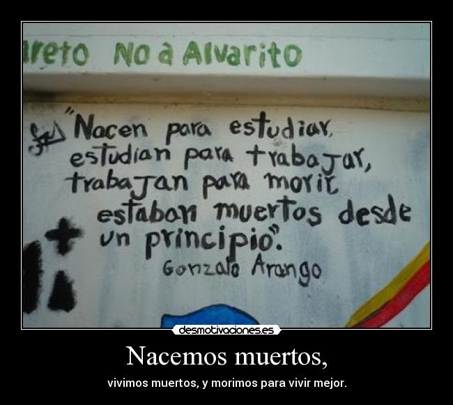 Nacemos muertos, -
