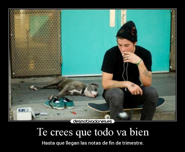 Te crees que todo va bien - 