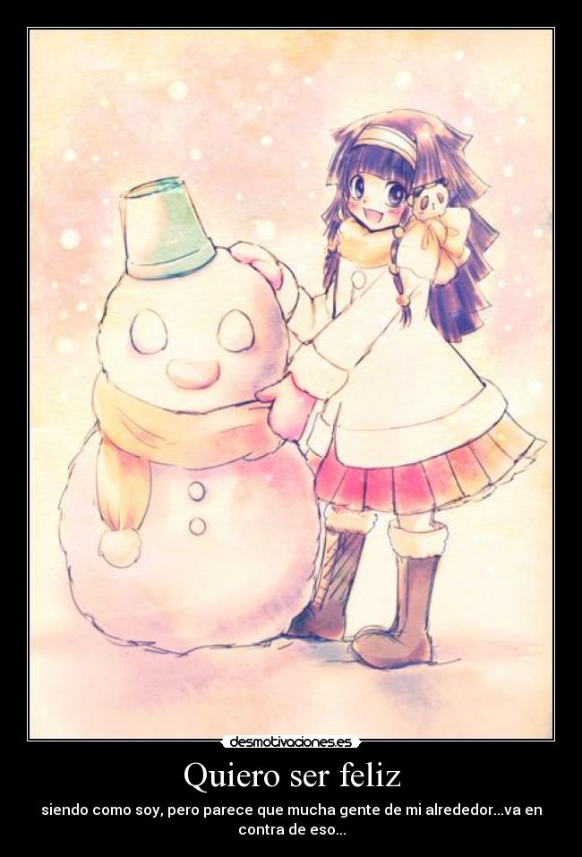 carteles quiero ser feliz sin cambiar quien soy mundo que quiere aceptarlo desmotivaciones