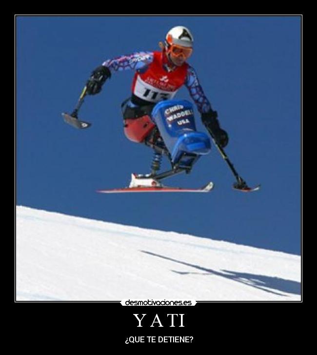 Y A TI - ¿QUE TE DETIENE?