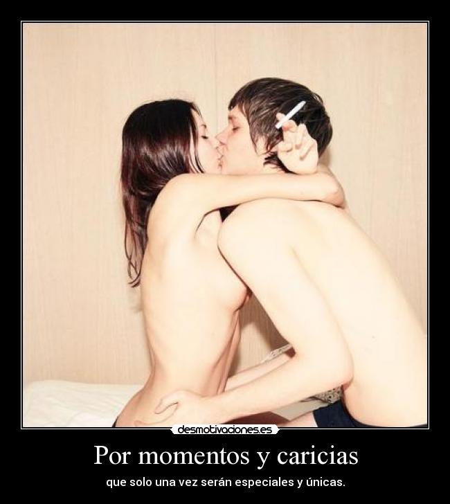 Por momentos y caricias - 
