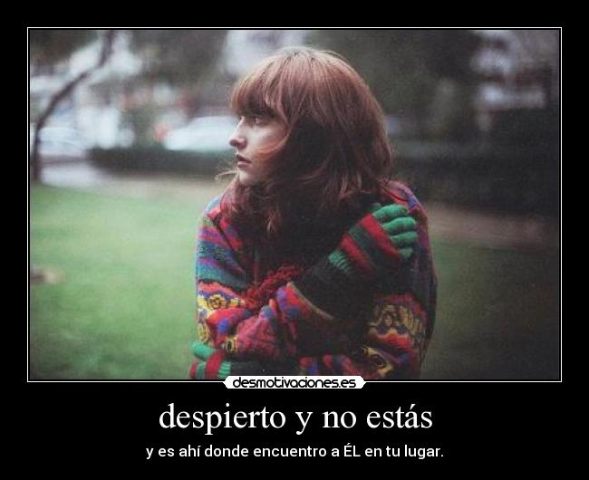 despierto y no estás -