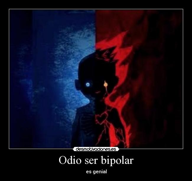 Odio ser bipolar - es genial