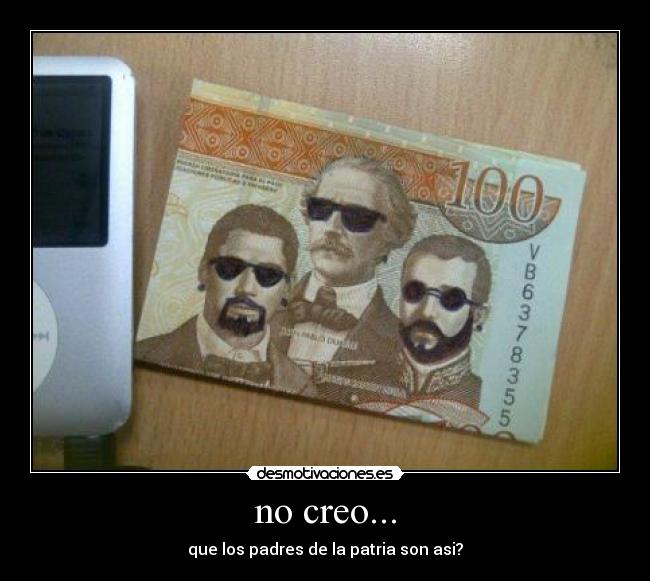 no creo... - que los padres de la patria son asi?