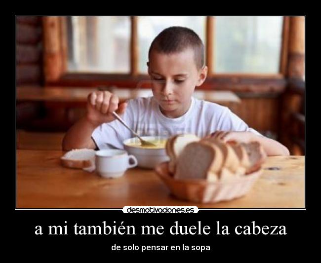 carteles cabeza sopa desmotivaciones