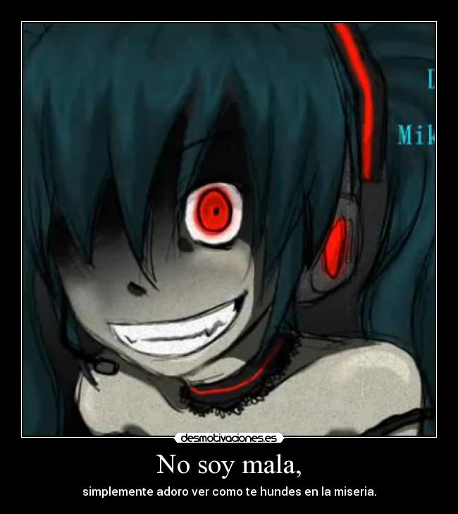 No soy mala, -