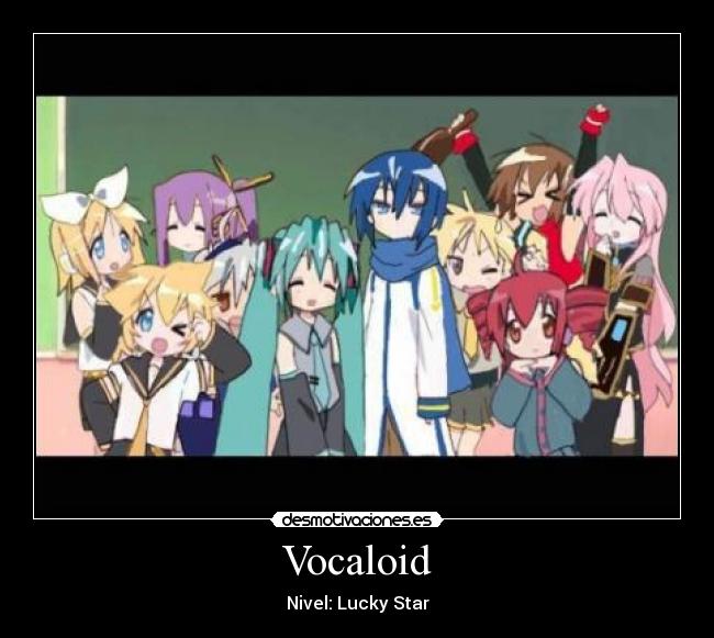 carteles vocaloid nivel lucky star parodia anime miku kaito len rin gakupo luka teto meiko haku desmotivaciones