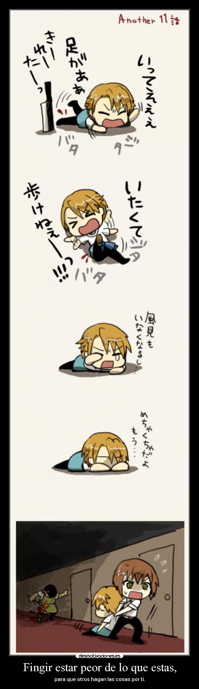 Fingir estar peor de lo que estas, - para que otros hagan las cosas por ti.