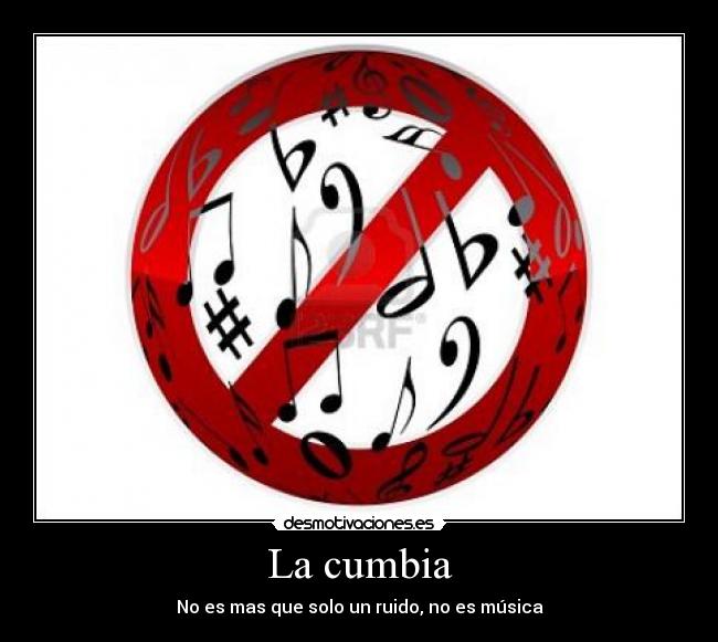 La cumbia - No es mas que solo un ruido, no es música