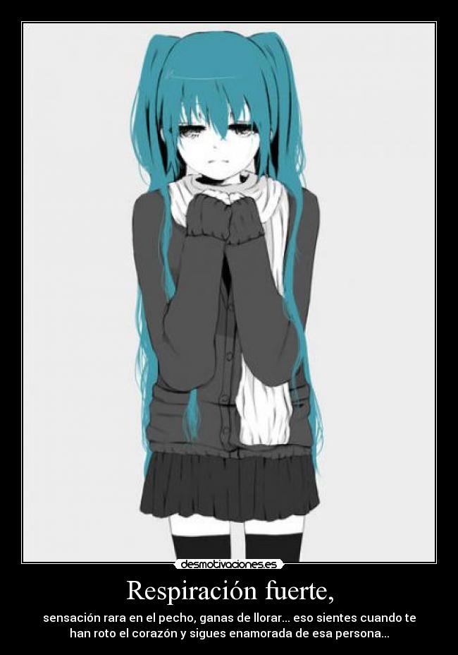 Respiración fuerte, -