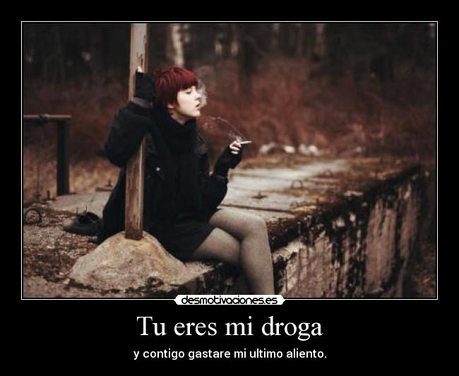 Tu eres mi droga - 