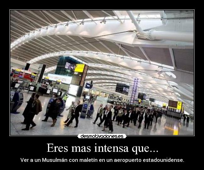 Eres mas intensa que... -