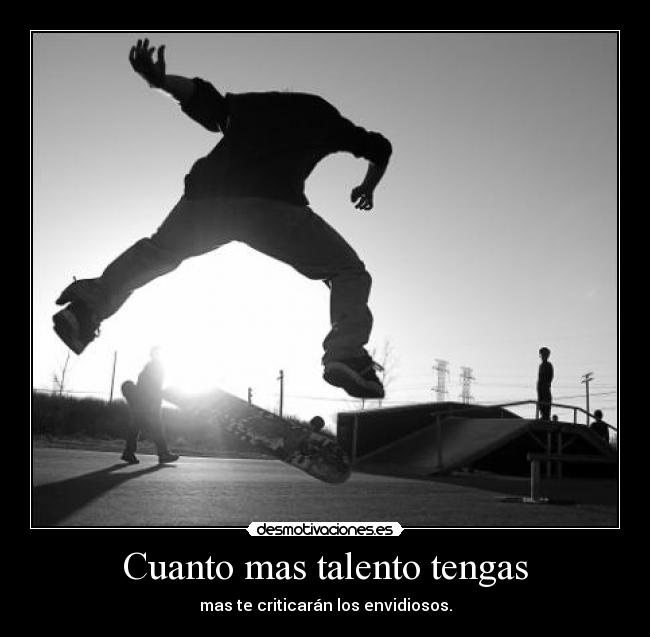 Cuanto mas talento tengas - 