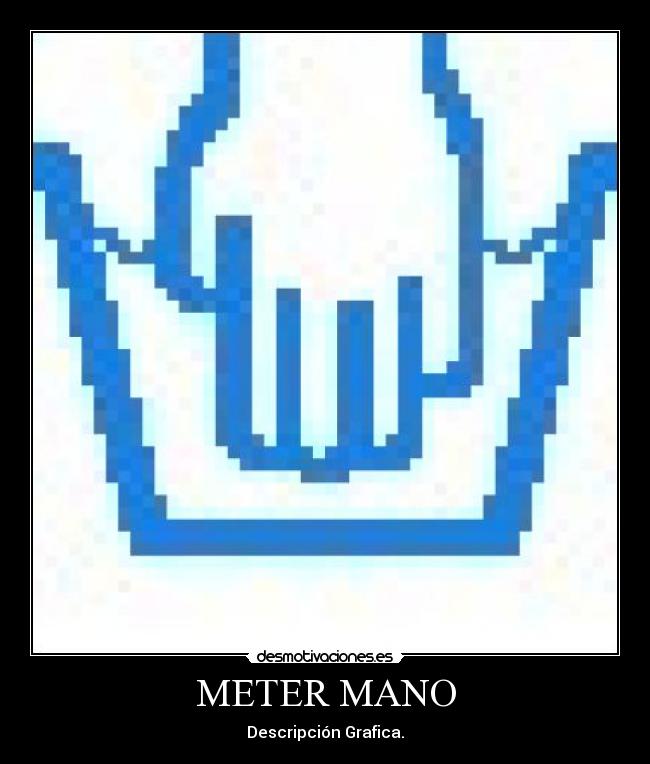 carteles meter mano desmotivaciones