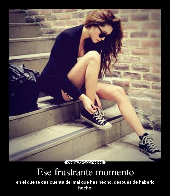 Ese frustrante momento -