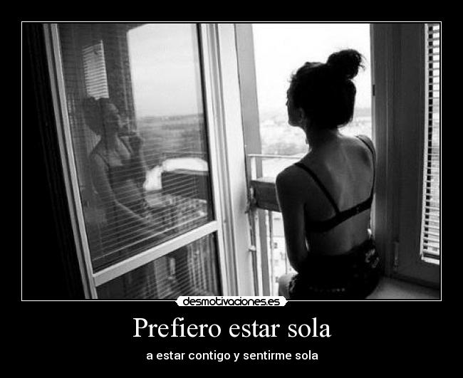 Prefiero estar sola - 