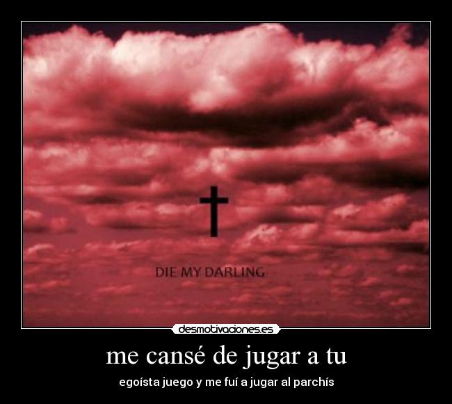 me cansé de jugar a tu - 