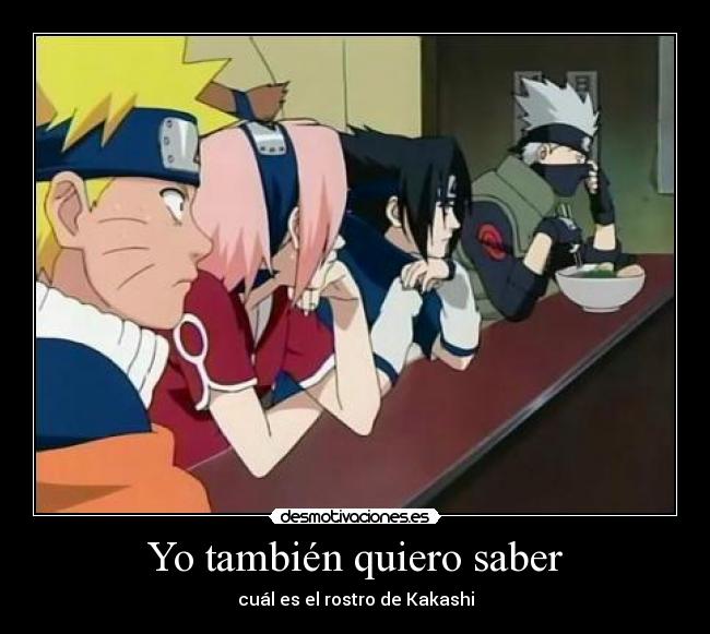 Yo también quiero saber - cuál es el rostro de Kakashi