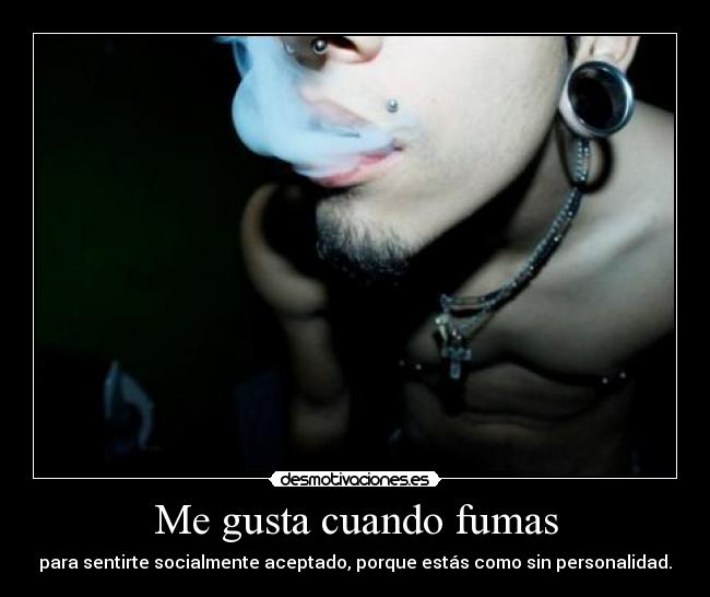 Me gusta cuando fumas - 