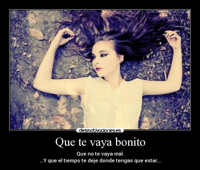 Que te vaya bonito -
