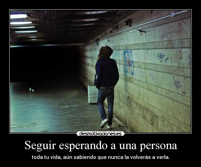 Seguir esperando a una persona -