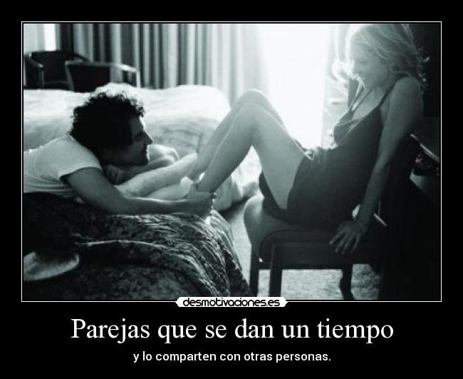 Parejas que se dan un tiempo - 