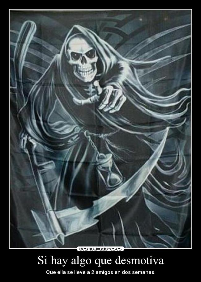 carteles muerte desmotiva amigos dos semanas desmotivaciones