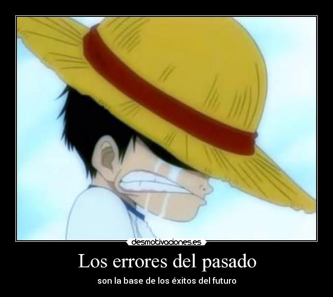 Los errores del pasado - son la base de los éxitos del futuro