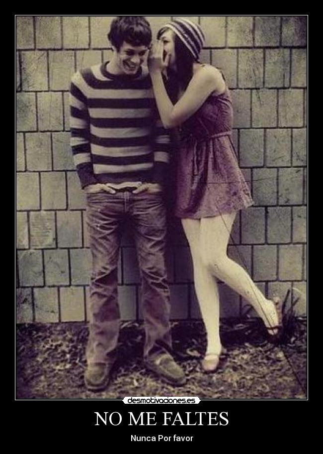 NO ME FALTES - Nunca Por favor