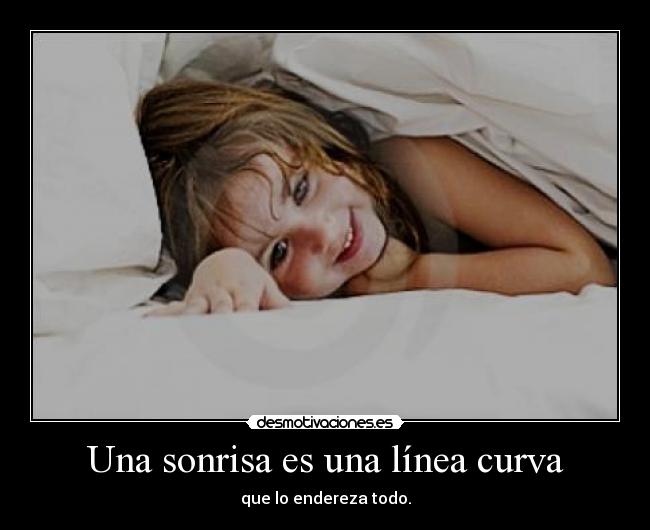 Una sonrisa es una línea curva - 