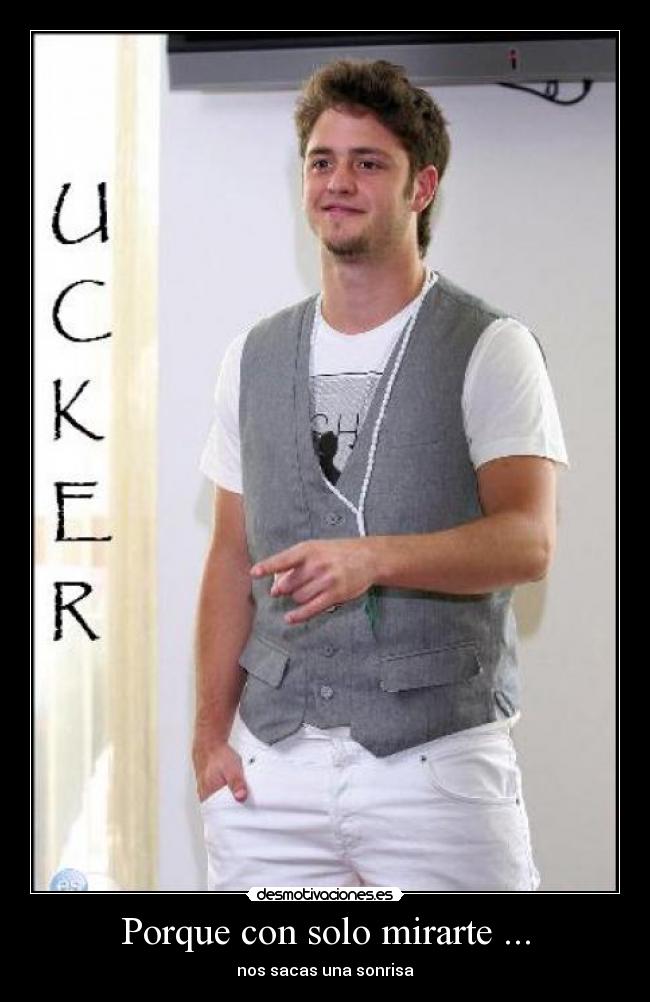 Porque con solo mirarte ... - nos sacas una sonrisa