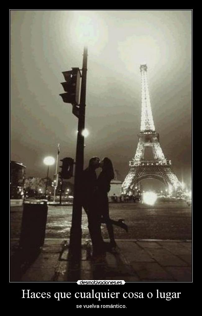 Haces que cualquier cosa o lugar -