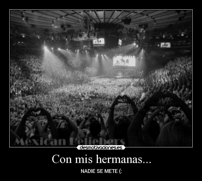 Con mis hermanas... - NADIE SE METE (: