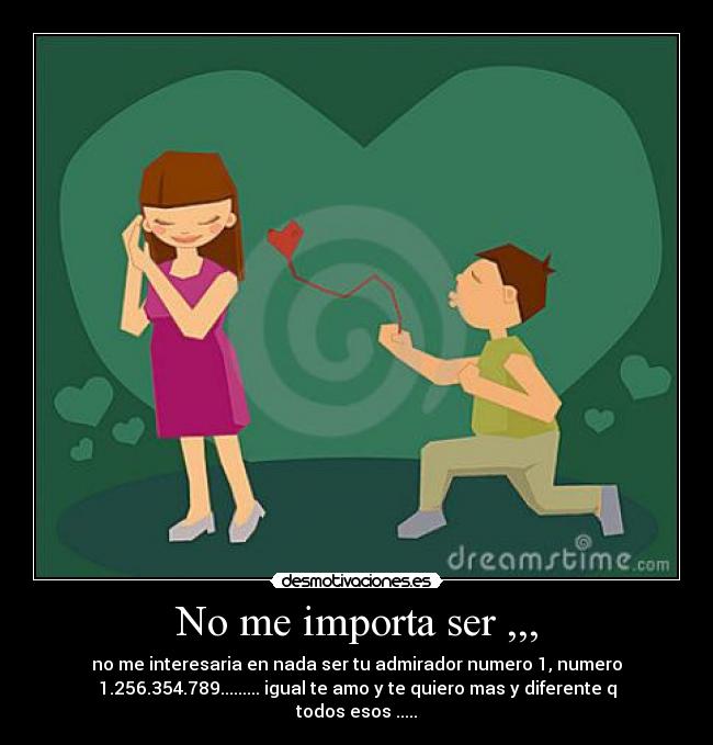 No me importa ser ,,, -