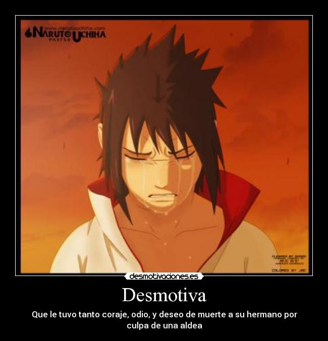 Desmotiva - Que le tuvo tanto coraje, odio, y deseo de muerte a su hermano por culpa de una aldea