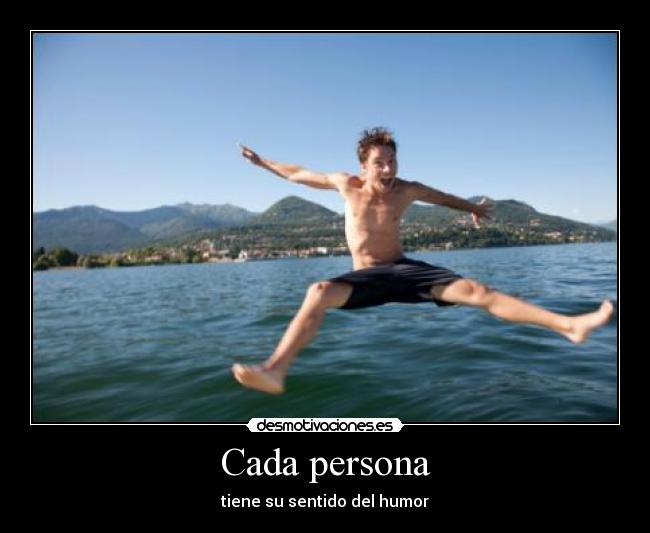 Cada persona - tiene su sentido del humor