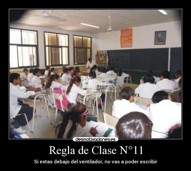 Regla de Clase N°11 - Si estas debajo del ventilador, no vas a poder escribir
