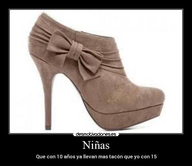 Niñas - Que con 10 años ya llevan mas tacón que yo con 15