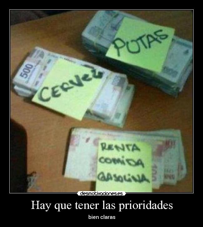 Hay que tener las prioridades - bien claras