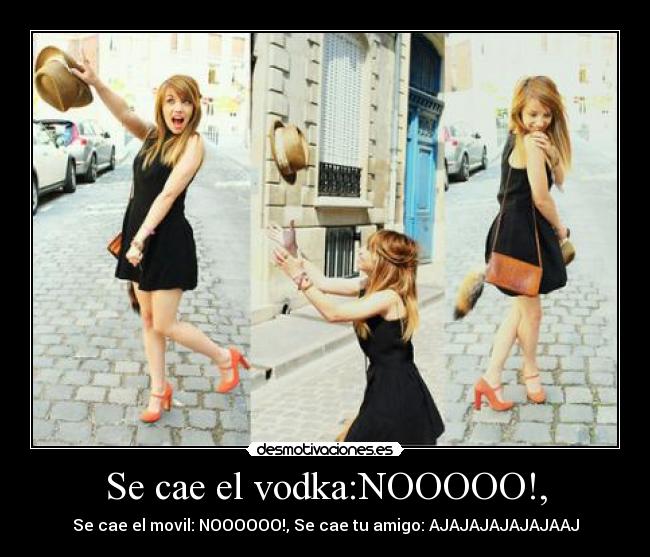 Se cae el vodka:NOOOOO!, - 