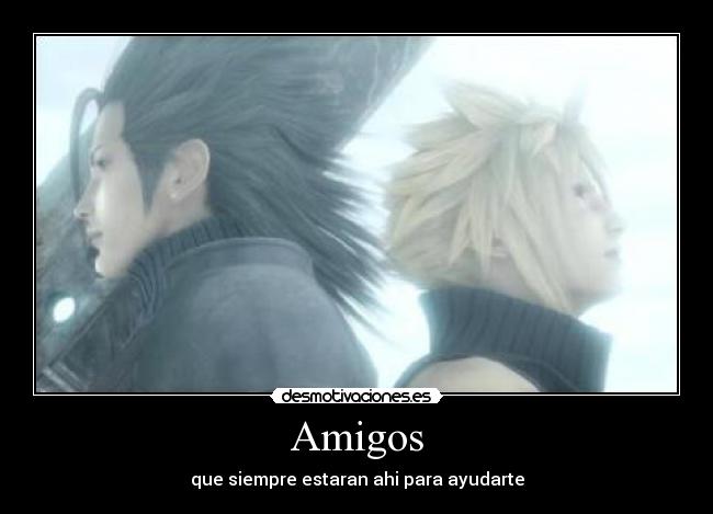 Amigos - que siempre estaran ahi para ayudarte