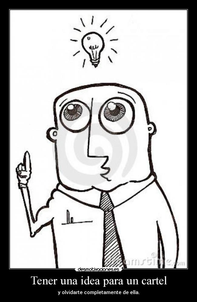 carteles olvidar idea cartel desmotivaciones