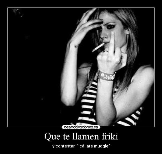 Que te llamen friki - 