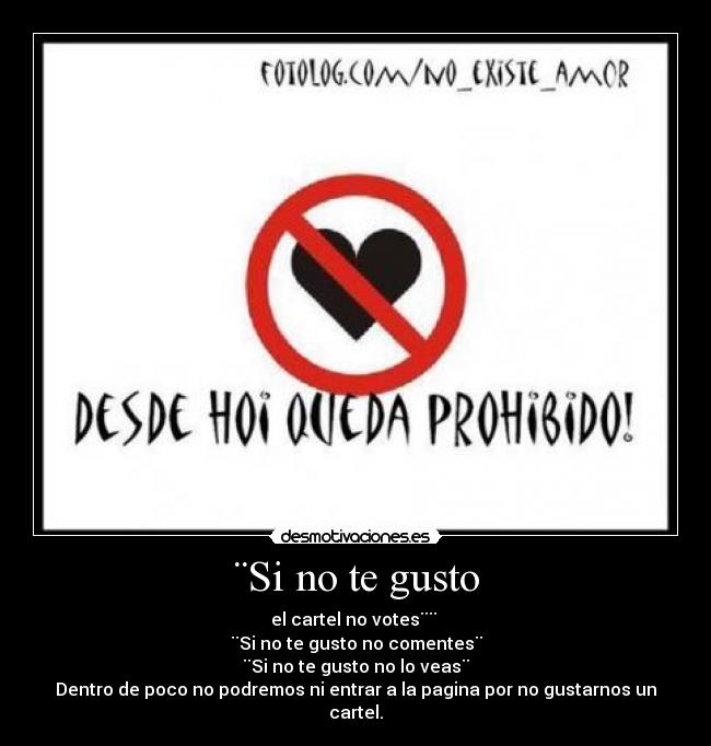 ¨Si no te gusto - el cartel no votes¨¨ 
¨Si no te gusto no comentes¨
¨Si no te gusto no lo veas¨
Dentro de poco no podremos ni entrar a la pagina por no gustarnos un cartel.