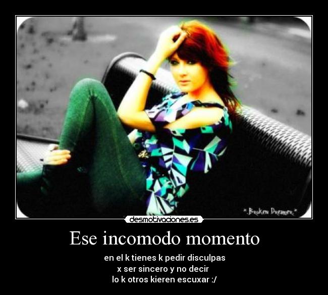 Ese incomodo momento -