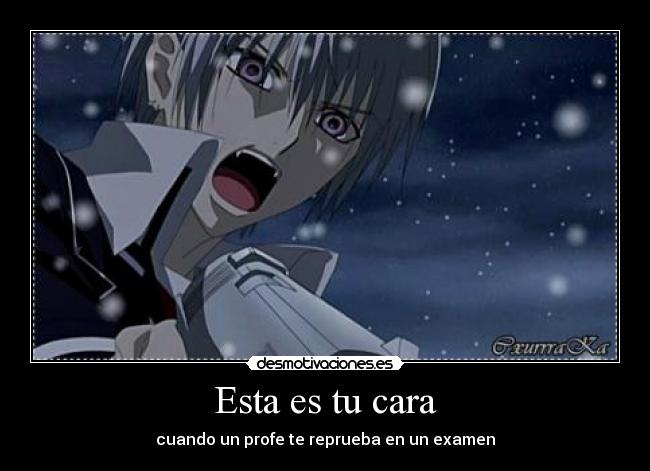 Esta es tu cara - cuando un profe te reprueba en un examen