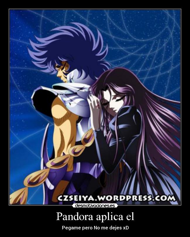 Pandora aplica el - Pegame pero No me dejes xD