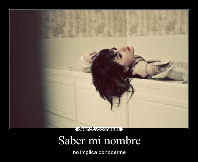 Saber mi nombre - no implica conocerme